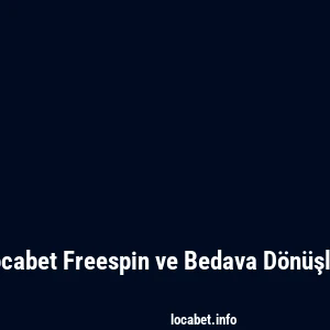 Locabet Freespin ve Bedava Dönüşler